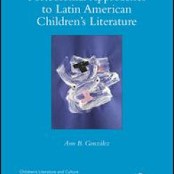 Postcolonial Approaches to Latin American Children’s Literature
