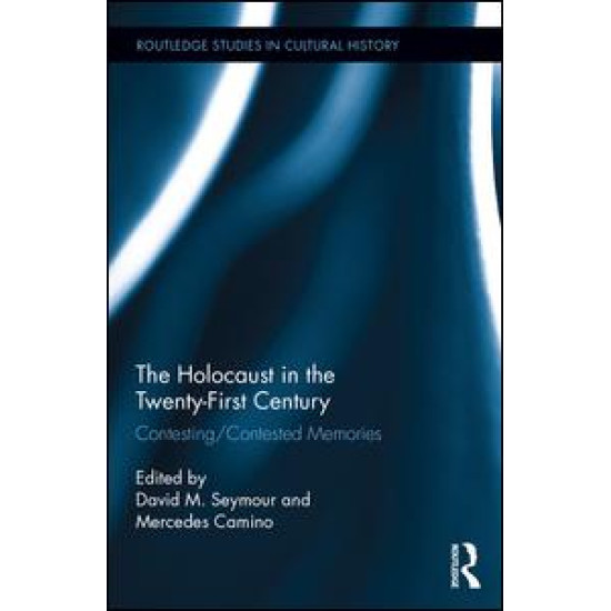 The Holocaust in the Twenty-First Century The Holocaust in the Twenty-First Century