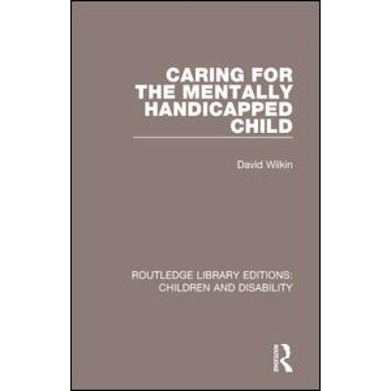 Caring for the Mentally Handicapped Child