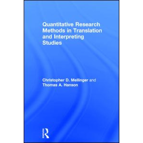 Quantitative Research Methods in Translation and Interpreting Studies Quantitative Research Methods in Translation and Interpreting Studies