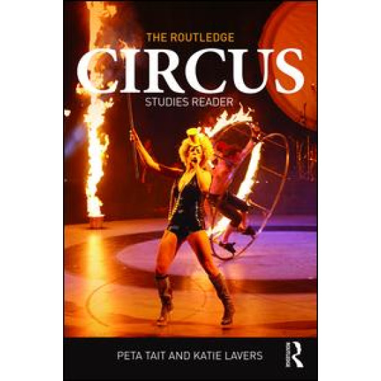 The Routledge Circus Studies Reader The Routledge Circus Studies Reader