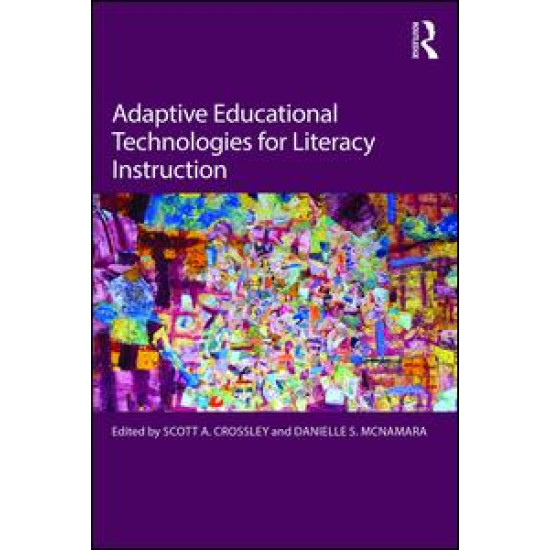 Adaptive Educational Technologies for Literacy Instruction Adaptive Educational Technologies for Literacy Instruction