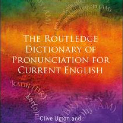 The Routledge Dictionary of Pronunciation for Current English The Routledge Dictionary of Pronunciation for Current English