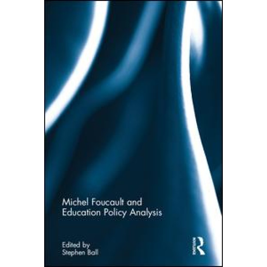 Michel Foucault and Education Policy Analysis Michel Foucault and Education Policy Analysis