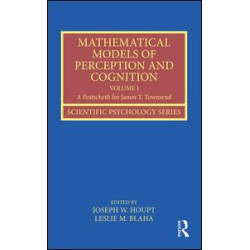 Mathematical Models of Perception and Cognition Volume I Mathematical Models of Perception and Cognition Volume I