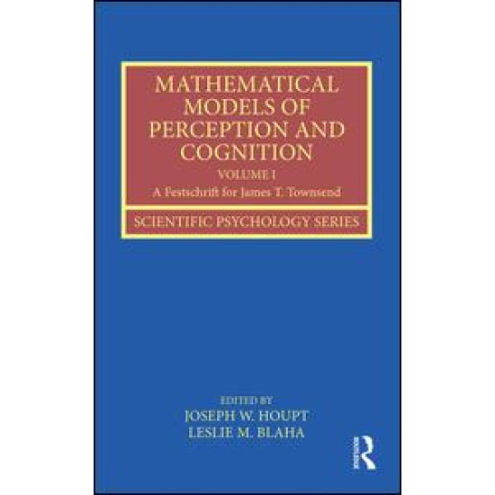 Mathematical Models of Perception and Cognition Volume I Mathematical Models of Perception and Cognition Volume I