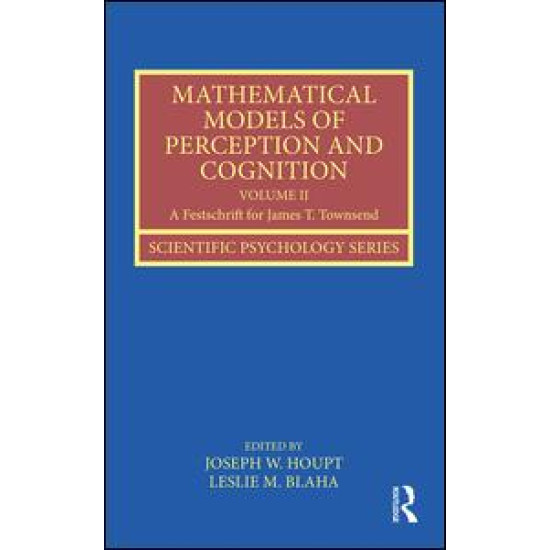 Mathematical Models of Perception and Cognition Volume II Mathematical Models of Perception and Cognition Volume II