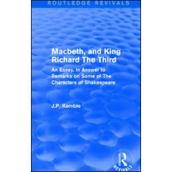 Macbeth, and King Richard The Third Macbeth, and King Richard The Third