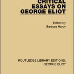Critical Essays on George Eliot Critical Essays on George Eliot