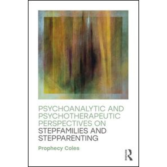 Psychoanalytic and Psychotherapeutic Perspectives on Stepfamilies and Stepparenting Psychoanalytic and Psychotherapeutic Perspectives on Stepfamilies and Stepparenting