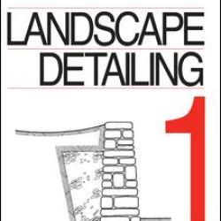 Landscape Detailing Volume 1 Landscape Detailing Volume 1
