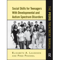 Social Skills for Teenagers with Developmental and Autism Spectrum Disorders Social Skills for Teenagers with Developmental and Autism Spectrum Disorders