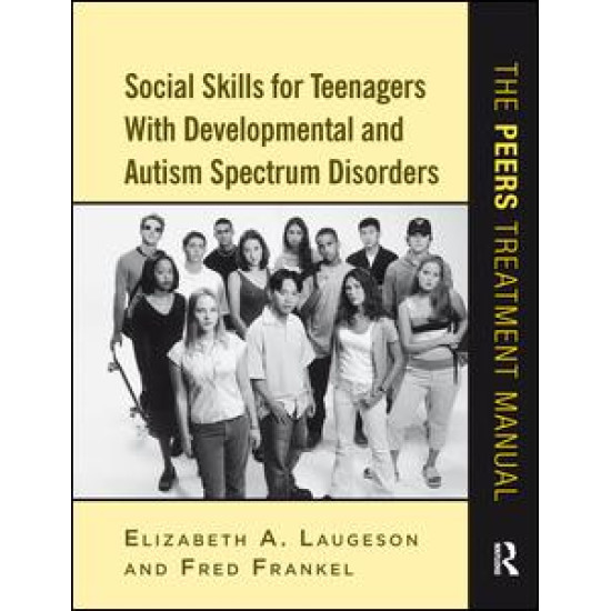 Social Skills for Teenagers with Developmental and Autism Spectrum Disorders