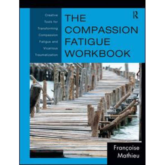 The Compassion Fatigue Workbook