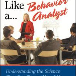 How to Think Like a Behavior Analyst