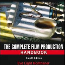 The Complete Film Production Handbook The Complete Film Production Handbook