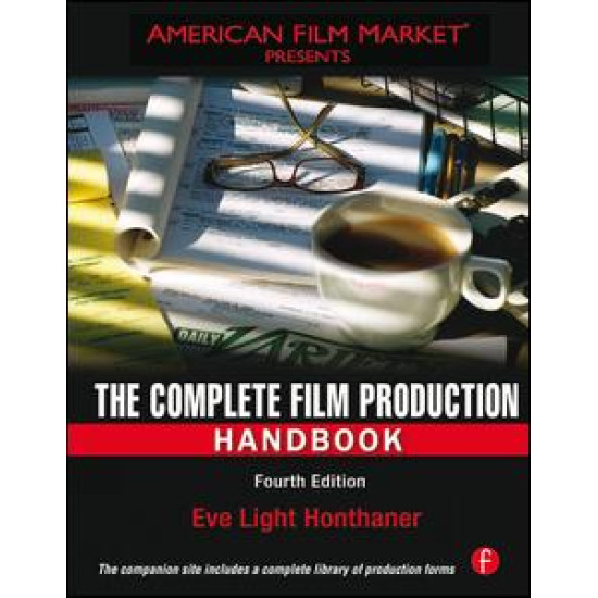 The Complete Film Production Handbook The Complete Film Production Handbook