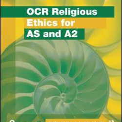 OCR Religious Ethics for AS and A2 OCR Religious Ethics for AS and A2