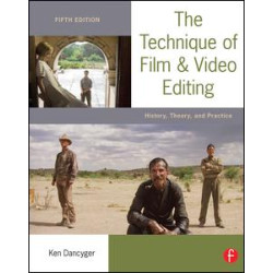 The Technique of Film and Video Editing