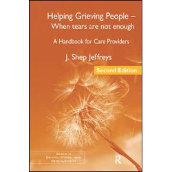 Helping Grieving People - When Tears Are Not Enough