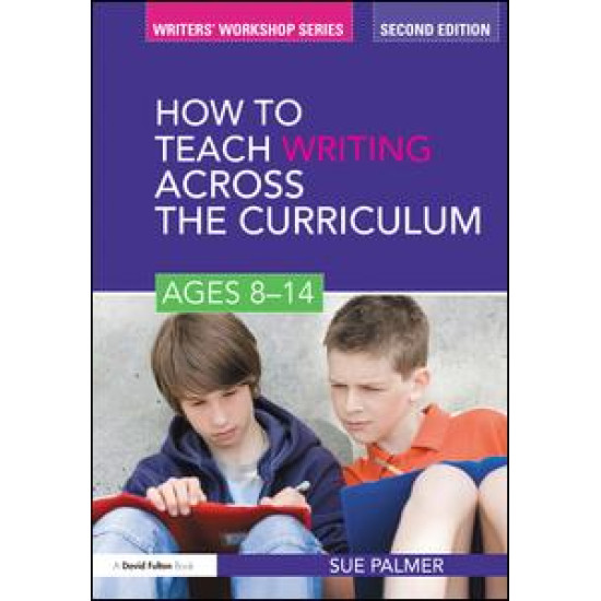 How to Teach Writing Across the Curriculum: Ages 8-14