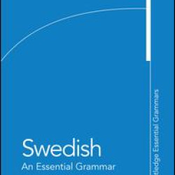 Swedish: An Essential Grammar Swedish: An Essential Grammar