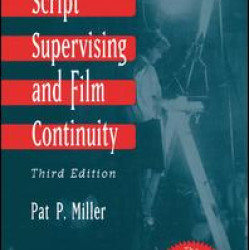 Script Supervising and Film Continuity Script Supervising and Film Continuity
