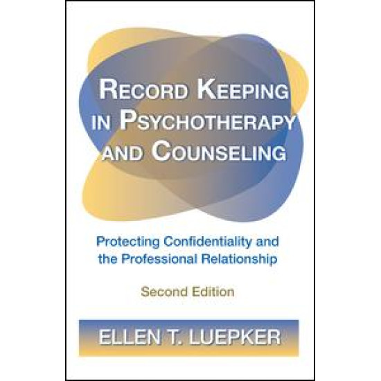 Record Keeping in Psychotherapy and Counseling Record Keeping in Psychotherapy and Counseling