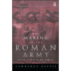 The Making of the Roman Army The Making of the Roman Army
