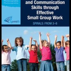 Developing Language and Communication Skills through Effective Small Group Work Developing Language and Communication Skills through Effective Small Group Work