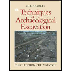 Techniques of Archaeological Excavation Techniques of Archaeological Excavation