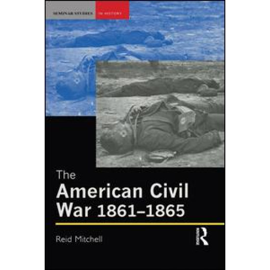 The American Civil War, 1861-1865 The American Civil War, 1861-1865