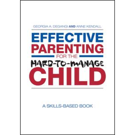 Effective Parenting for the Hard-to-Manage Child