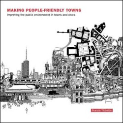 Making People-Friendly Towns Making People-Friendly Towns