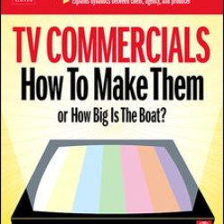 TV Commercials: How to Make Them