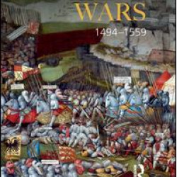 The Italian Wars 1494-1559 The Italian Wars 1494-1559