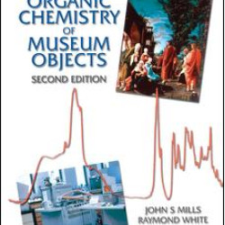 Organic Chemistry of Museum Objects Organic Chemistry of Museum Objects
