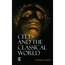 Celts and the Classical World Celts and the Classical World