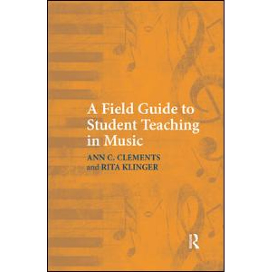 A Field Guide to Student Teaching in Music