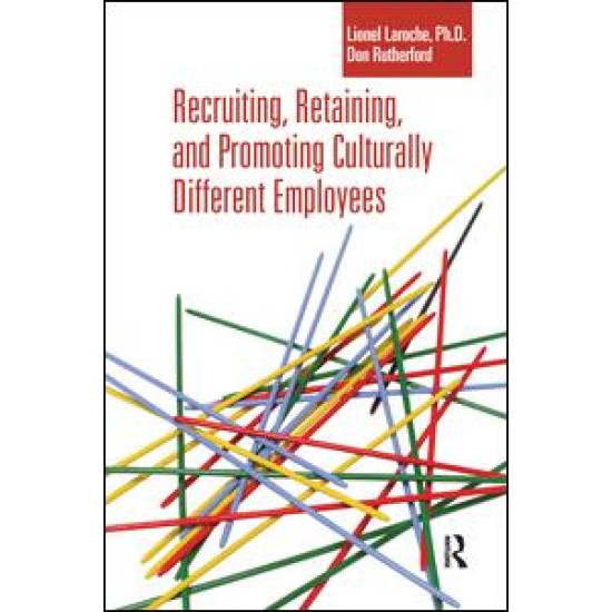 Recruiting, Retaining and Promoting Culturally Different Employees