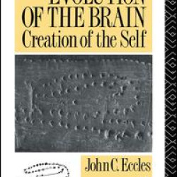 Evolution of the Brain: Creation of the Self Evolution of the Brain: Creation of the Self