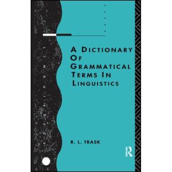 A Dictionary of Grammatical Terms in Linguistics A Dictionary of Grammatical Terms in Linguistics