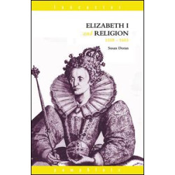 Elizabeth I and Religion 1558-1603 Elizabeth I and Religion 1558-1603