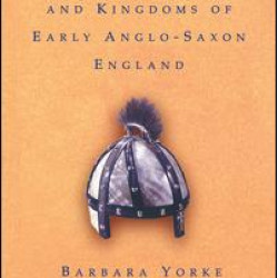 Kings and Kingdoms of Early Anglo-Saxon England