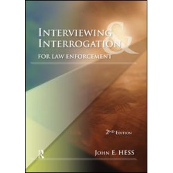 Interviewing and Interrogation for Law Enforcement Interviewing and Interrogation for Law Enforcement
