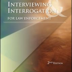 Interviewing and Interrogation for Law Enforcement