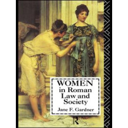 Women in Roman Law and Society Women in Roman Law and Society