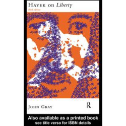 Hayek on Liberty Hayek on Liberty