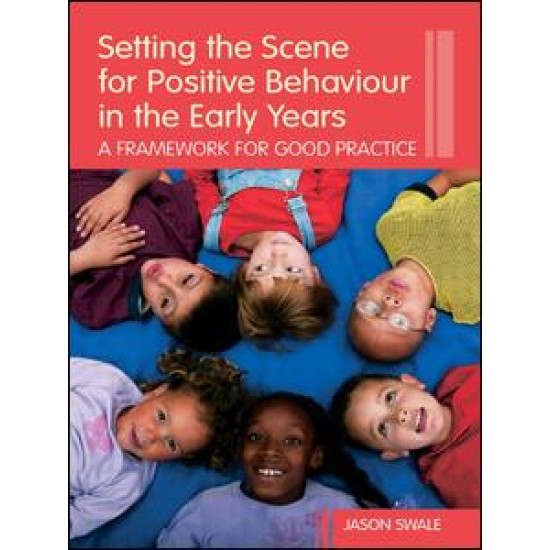 Setting the Scene for Positive Behaviour in the Early Years Setting the Scene for Positive Behaviour in the Early Years