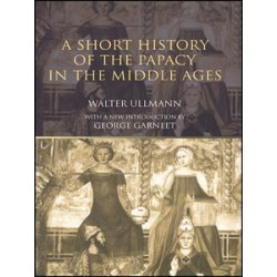 A Short History of the Papacy in the Middle Ages A Short History of the Papacy in the Middle Ages
